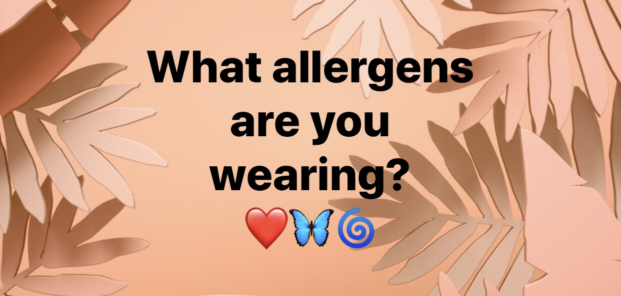 What allergens are you wearing?