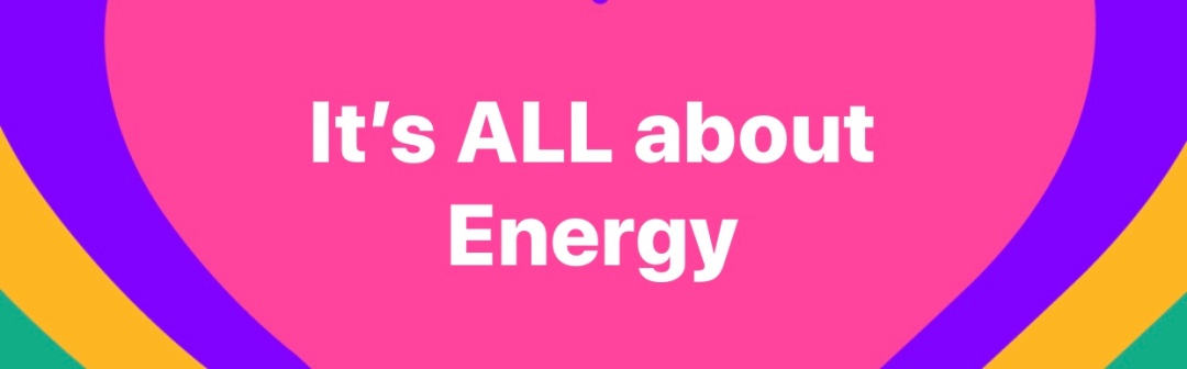 It’s ALL about Energy